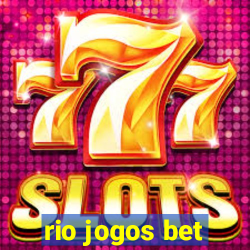 rio jogos bet